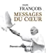 Image du vendeur pour Messages du coeur [FRENCH LANGUAGE - Soft Cover ] mis en vente par booksXpress