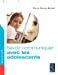 Seller image for Savoir communiquer avec les adolescents (French Edition) [FRENCH LANGUAGE - Soft Cover ] for sale by booksXpress