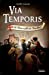 Bild des Verkufers fr Via Temporis T2. Le Tr'sor Oubli' Des Templiers (English and French Edition) [FRENCH LANGUAGE - Soft Cover ] zum Verkauf von booksXpress