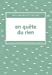 Image du vendeur pour en quete du rien [FRENCH LANGUAGE - Soft Cover ] mis en vente par booksXpress