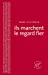 Bild des Verkufers fr Ils marchent le regard fier [FRENCH LANGUAGE - Soft Cover ] zum Verkauf von booksXpress