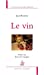 Image du vendeur pour Le vin (French Edition) [FRENCH LANGUAGE - Soft Cover ] mis en vente par booksXpress