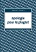 Image du vendeur pour Apologie pour le plagiat [FRENCH LANGUAGE - Soft Cover ] mis en vente par booksXpress