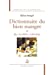 Image du vendeur pour Dictionnaire du bien manger et des modèles culinaires [FRENCH LANGUAGE - Soft Cover ] mis en vente par booksXpress