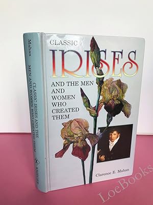 CLASSIC IRISES and the Men and Women Who Created Them