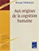 Seller image for aux origines de la cognition humaine [FRENCH LANGUAGE - Soft Cover ] for sale by booksXpress