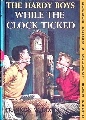 While The Clock Ticked : Hardy Boys Mystery Stories #11: The Hardy Boys Mystery Stories Series