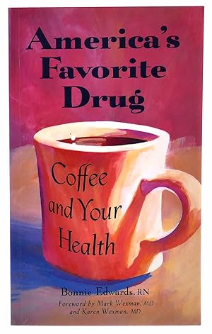 America's Favorite Drug: Coffee and Your Health