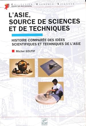 L'Asie , Source Des Sciences et De Techniques : Histoire Comparée Des Idées Scientifiques et Tech...