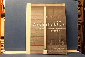 Stadt der Architektur. Architektur der Stadt. Berlin 1900-2000