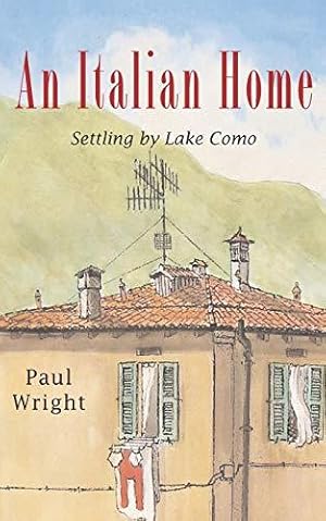 Bild des Verkufers fr An Italian Home:: Settling by Lake Como (Italian Trilogy Book) zum Verkauf von WeBuyBooks