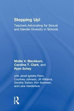 Imagen del vendedor de Stepping Up!: Teachers Advocating for Sexual and Gender Diversity in Schools a la venta por WeBuyBooks