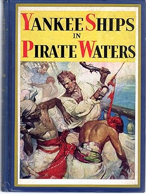 Image du vendeur pour Yankee Ships in Pirate Waters mis en vente par Dorley House Books, Inc.