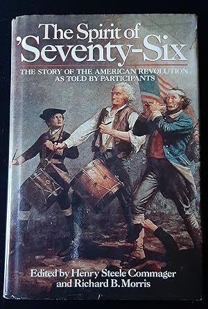Bild des Verkufers fr The Spirit of 'Seventy-Six: The Story of the American Revolution as told by Participants zum Verkauf von Book Barn Boutique