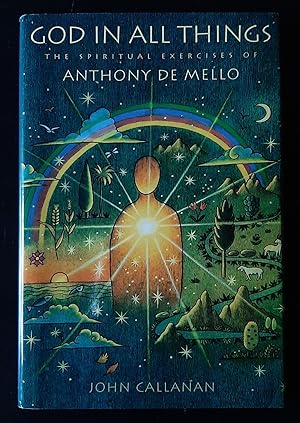 God in All Things: The Spiritual Exercises of Anthony De Mello