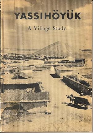 Yassihöyük. A Village Study