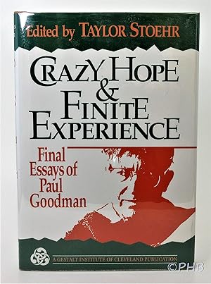 Crazy Hope and Finite Experience: Final Essays of Paul Goodman