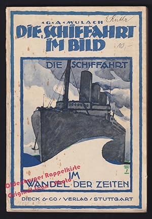 Die Schiffahrt im Bild: Die Schiffahrt im Wandel der Zeiten (1925) - Mulach, Gustav Albert