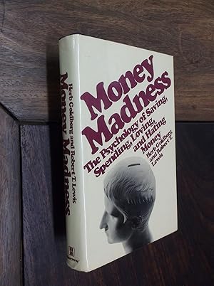 Bild des Verkufers fr Money Madness: The Psychology of Saving, Spending, Loving, and Hating Money zum Verkauf von Barker Books & Vintage