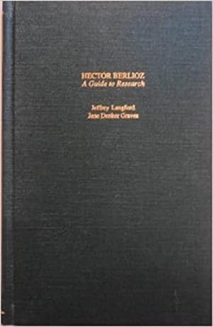 Seller image for Hector Berlioz: A Guide to Research (Garland Reference Library of the Humanities) for sale by School Haus Books