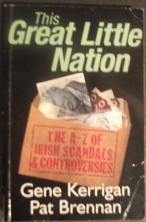 Bild des Verkufers fr This Great Little Nation: An A-Z of Irish Scandals zum Verkauf von WeBuyBooks