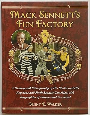 Imagen del vendedor de Mack Sennett's Fun Factory: A History and Filmography of His Studio and His Keystone and Mack Sennett Comedies, with Biographies of Players and Personnel a la venta por Zed Books