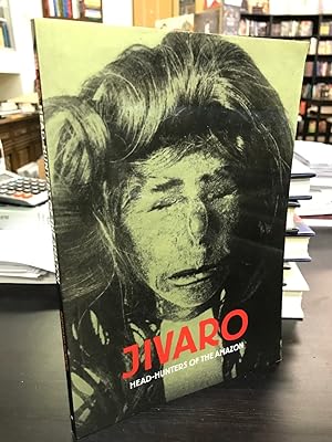 Jivaro: Head-Hunters of the Amazon