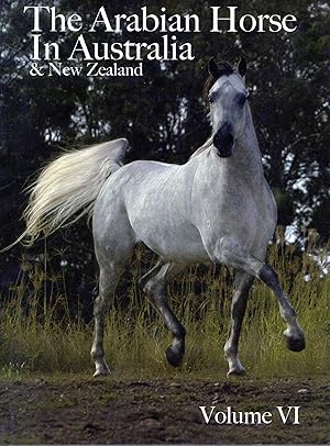 The Arabian Horse In Australia & New Zealand : Volume VI