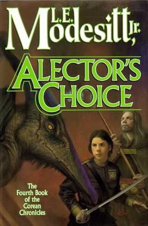 Alector's Choice : The Fourth Book of the Corean Chronicles