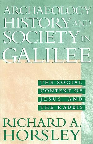 Seller image for Archaeology, History, and Society in Galilee: The Social Context of Jesus and the Rabbis for sale by The Armadillo's Pillow