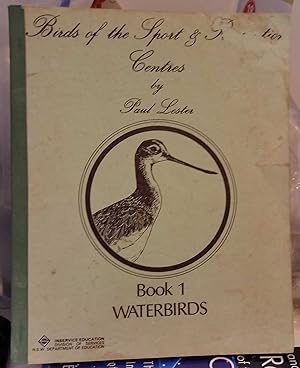 Birds of the Sport & Recreation Centres of N.S.W; Book 1 Waterbirds