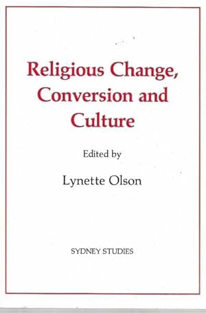 Religious Change, Conversion and Culture: No.12 in the series , Sydney Studies in Society and Cul...