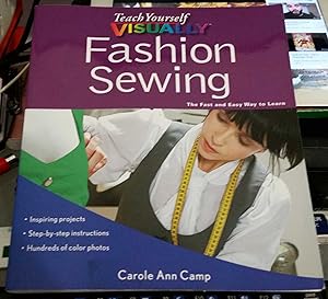 Teach Yourself Visually Fashion Sewing : The Fast & Easy Way To Learn - Inspiring Projects, Step-...