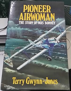 Pioneer Airwoman : The Story Of Mrs. Bonney