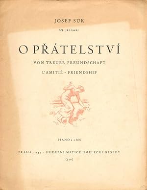 Bild des Verkufers fr O prtelstv / Von treuer Freundschaft / L'amiti / Friendship. Op. 36 (1920). Piano a 2 MS. Anweisungen ital. zum Verkauf von Buch von den Driesch