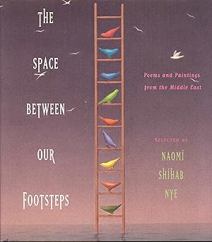 The Space Between Our Footsteps: Poems and Paintings from the Middle East