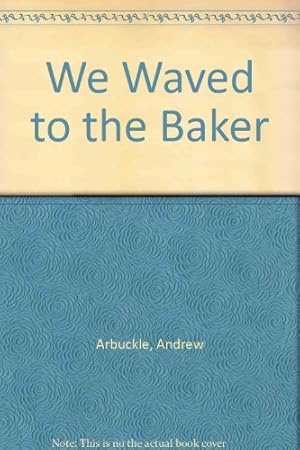 Seller image for We Waved To The Baker for sale by WeBuyBooks