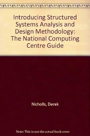 Seller image for Introducing Structured Systems Analysis and Design Methodology: The National Computing Centre Guide for sale by WeBuyBooks