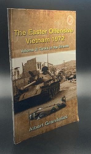 The Easter Offensive, Vietnam 1972. Volume 2: Tanks in the streets (Asia@War)