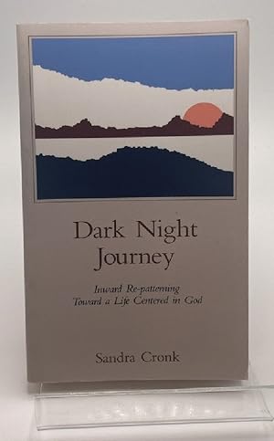 Dark Night Journey: Inward Re-Patterning Toward a Life Centered in God
