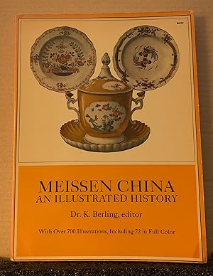 Image du vendeur pour Meissen China: An Illustrated History (With over 700 Illustrations, Including 72 in Full Color) mis en vente par Bookshelfillers