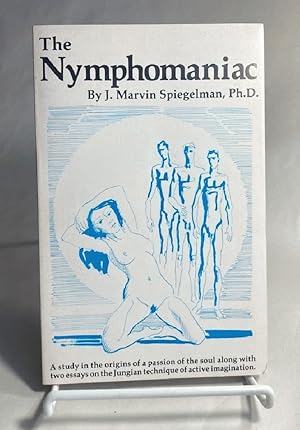 Bild des Verkufers fr The Nymphomaniac: A Study in the Origins of a Passion of the Soul zum Verkauf von Furrowed Brow Books, IOBA