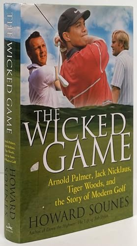 Seller image for The Wicked Game Arnold Palmer, Jack Nicklaus, Tiger Woods, and the Story of Modern Golf for sale by Good Books In The Woods