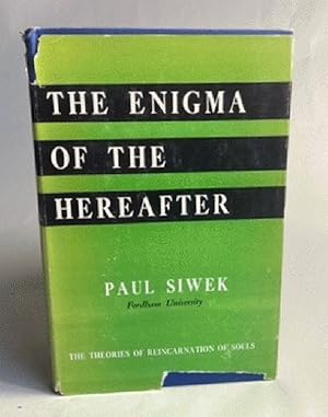 Seller image for The Enigma of the Hereafter: The Theories of Reincarnation of Souls for sale by Furrowed Brow Books, IOBA