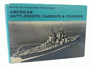 American Battleships, Carriers, and Cruisers (Navies of the Second World War)