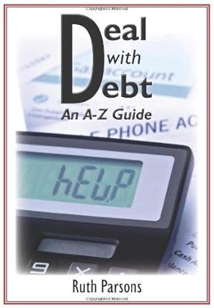 Seller image for Deal with Debt: An A-Z Guide for sale by WeBuyBooks