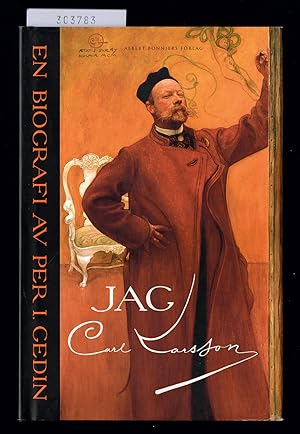 Seller image for Jag Carl Larsson. En biografi. for sale by Hatt Rare Books ILAB & CINOA