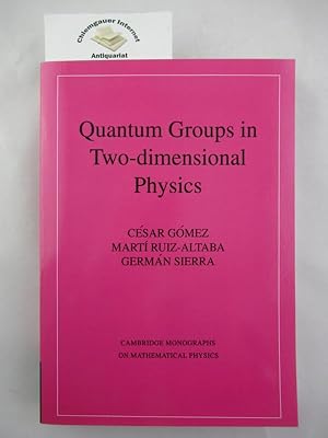 Immagine del venditore per Quantum Groups in Two-Dimensional Physics ISBN 10: 0521020042ISBN 13: 9780521020046 ( Cambridge Monographs on Mathematical Physics ) venduto da Chiemgauer Internet Antiquariat GbR