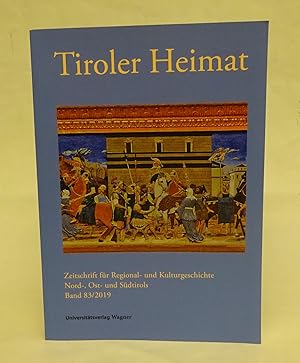 Bild des Verkufers fr Tiroler Heimat. Zeitschrift fr Regional- und Kulturgeschichte Nord-, Ost- und Sdtirols. Bd. 83 (2019) zum Verkauf von Der Buchfreund