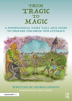 Immagine del venditore per From Tragic to Magic: A Phonological Fairy Tale and Guide to Prepare Children for Literacy (Paperback) venduto da AussieBookSeller